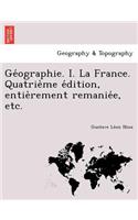 GE Ographie. I. La France. Quatrie Me E Dition, Entie Rement Remanie E, Etc.