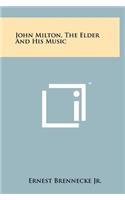 John Milton, the Elder and His Music