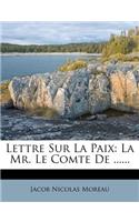 Lettre Sur La Paix: La Mr. Le Comte de ......(French)