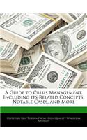 A Guide to Crisis Management, Including Its Related Concepts, Notable Cases, and More