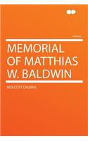 Memorial of Matthias W. Baldwin