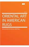 Oriental Art in American Rugs