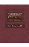 Reinhold Buchholz' Reisen in West-Afrika Nach Seinen Hinterlassenen Tagebuchern Und Briefen, Nebst Einem Lebensabriss Des Verstorbenen - Primary Source Edition