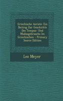 Griechische Aoriste: Ein Beitrag Zur Geschichte Des Tempus- Und Modusgebrauchs Im Griechischen