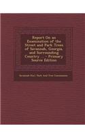 Report on an Examination of the Street and Park Trees of Savannah, Georgia, and Surrounding Country ...