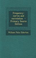 Frequency-Curves and Correlation - Primary Source Edition