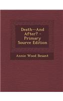 Death--And After? - Primary Source Edition: (English)