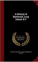 A History of Mattituck, Long Island, N.Y