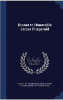 Dinner to Honorable James Fitzgerald