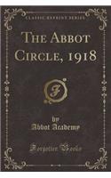 The Abbot Circle, 1918 (Classic Reprint)
