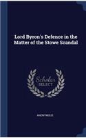 Lord Byron's Defence in the Matter of the Stowe Scandal