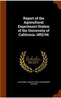 Report of the Agricultural Experiment Station of the University of California. 1892/94