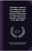 A Readers' Guide to the Addresses and Proceedings of the Annual Conferences on State and Local Taxation (Volumes I to VI, 1907-1913)