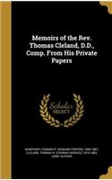 Memoirs of the REV. Thomas Cleland, D.D., Comp. from His Private Papers