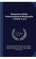 Brasenose College Quatercentenary Monographs .. Volume 2, pt.2