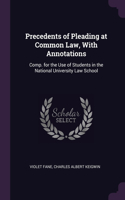 Precedents of Pleading at Common Law, With Annotations