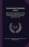 International Population Issues: Hearing Before the Committee on Foreign Affairs, House of Representatives, One Hundred Third Congress, First Session, September 22, 1993