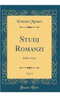 Studj Romanzi, Vol. 9: Editi a Cura (Classic Reprint)