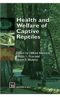 Health and Welfare of Captive Reptiles