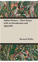 Indian Finance - Three Essays with an Introduction and Appendix