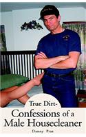 True Dirt- Confessions of a Male Housecleaner