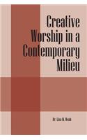 Creative Worship in a Contemporary Milieu