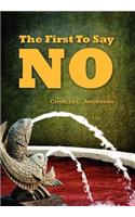 The First To Say No