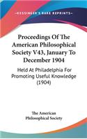 Proceedings of the American Philosophical Society V43, January to December 1904: Held at Philadelphia for Promoting Useful Knowledge (1904)