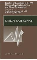 Sedation and Analgesia in the Icu: Pharmacology, Protocolization, and Clinical Consequences, an Issue of Critical Care Clinics