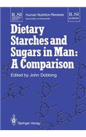Dietary Starches and Sugars in Man: A Comparison