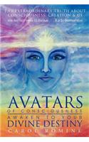 Avatars of Consciousness Awaken to Your Divine Destiny