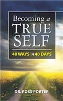 Becoming a True Self: 40 Ways in 40 Days(English)