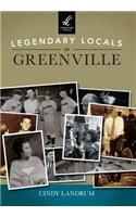 Legendary Locals of Greenville