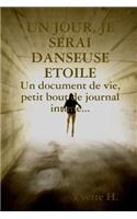 UN Jour, Je Serai Danseuse Etoile