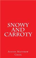 Snowy and Carroty
