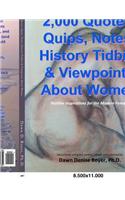 2,000 Quotes, Quips, Notes, History Tidbits & Viewpoints about Women: Positive & Inspirational Quotes about Women