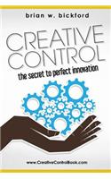 Creative Control: The Secret to Perfect Innovation(English)