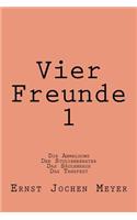 Vier Freunde I