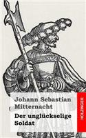 Der unglückselige Soldat
