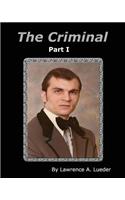 The Criminal: As told by Robert Lueder(Criminal)