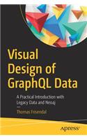 Visual Design of Graphql Data: A Practical Introduction with Legacy Data and Neo4j