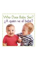 Who Does Baby See a Quien Ve E