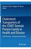 Cholesterol Transporters of the Start Domain Protein Family in Health and Disease