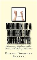 Memoirs of a Modern Day Suffragette