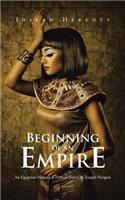 Beginning of an Empire: An Egyptian Historical Fiction Novel by Joseph Hergott(English)