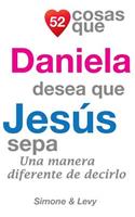 52 Cosas Que Daniela Desea Que Jesús Sepa