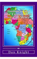Timbuctu and the Empire That We Call Africa: The Original Educators of the Whole World