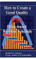 How to Create a Good Quality P50 Risk-based Baseline Schedule