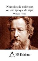 Nouvelles de nulle part ou une époque de répit: (French)