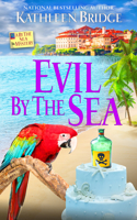 Evil by the Sea: (4 A By the Sea Mystery)